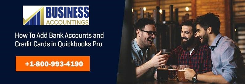 Adding Bank Accounts and Credit Cards in Quickbooks Pro