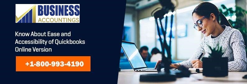 Know About Ease and Accessibility of Quickbooks Online Version
