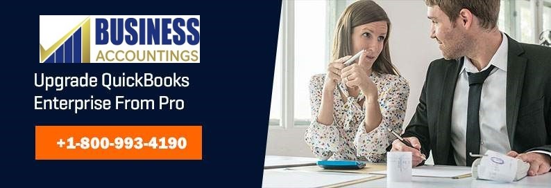 Why Businesses Should Switch To QuickBooks Enterprise From Pro? 2 Why Businesses Should Switch To QuickBooks Enterprise From Pro?