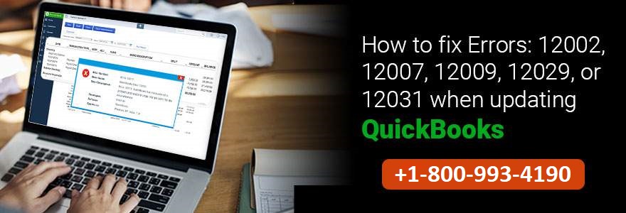 How to fix Errors: 12002, 12007, 12009, 12029, or 12031 when updating QuickBooks