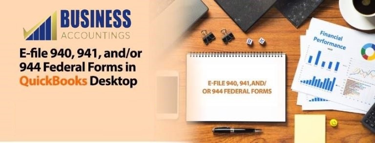 How to Set Up E-file 940, 941, and/or 944 Federal Forms in QuickBooks Desktop 1 E file 940 941 andor 944 Federal Forms in QuickBooks Desktop 1 768x293 1