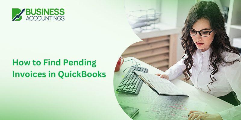 How to Find Pending Invoices in QuickBooks