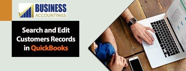 How to Search & Edit Customers Records in QuickBooks 1 Search and Edit Customers Records in QuickBooks 1 768x293 1