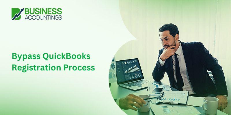 Bypass QuickBooks Registration Process