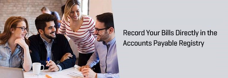 Record Your Bills Directly in the Accounts Payable Registry