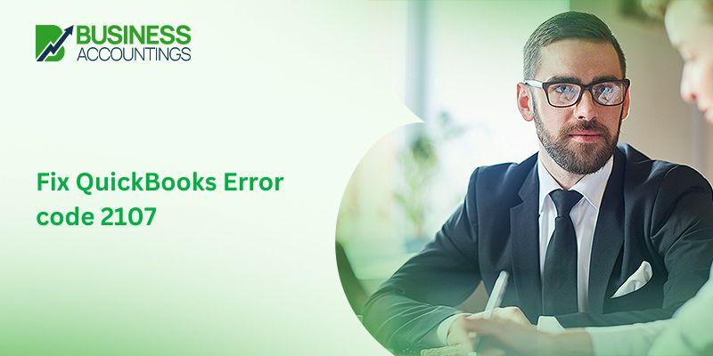 How to fix QuickBooks Error code 2107