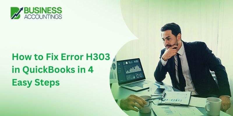 How to Fix Error H303 in QuickBooks in 4 Easy Steps