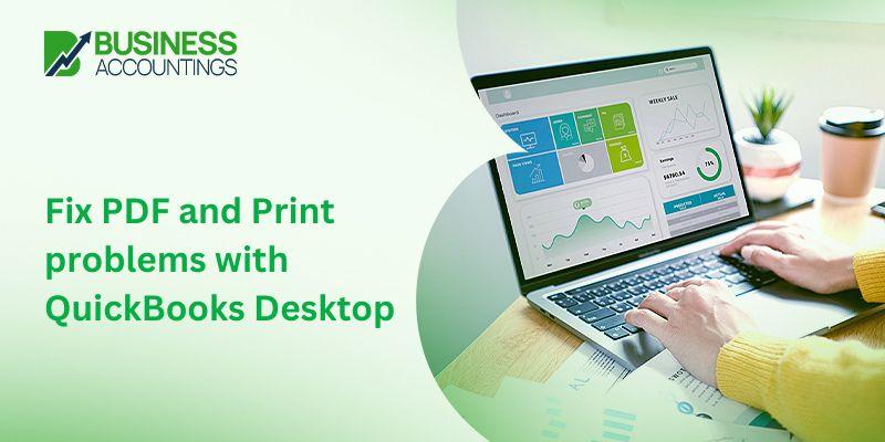 How to Fix PDF and Print problems with QuickBooks Desktop