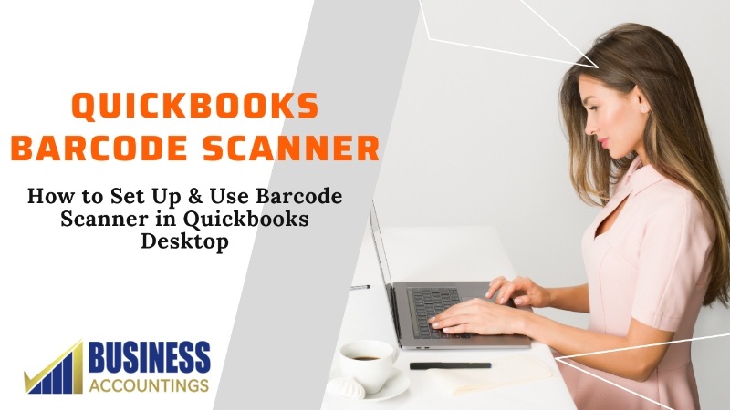 How to Setup & Use the Barcode Scanner in Quickbooks Desktop
