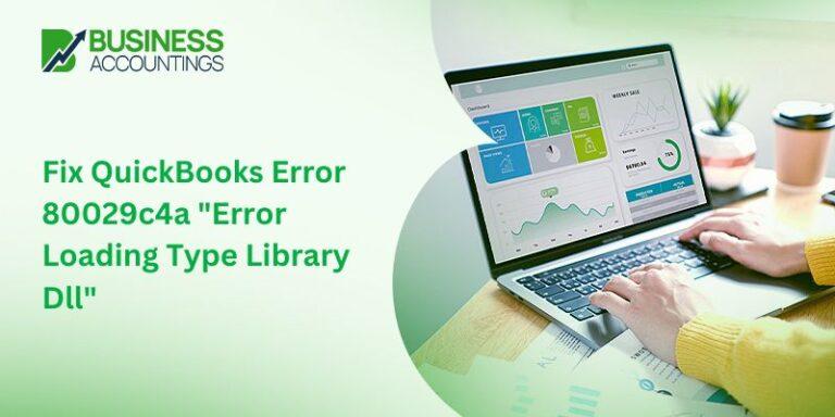 How to Fix QuickBooks Error 80029c4a Error Loading Type Library Dll