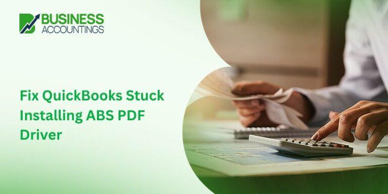 Fix QuickBooks Stuck Installing ABS PDF Driver