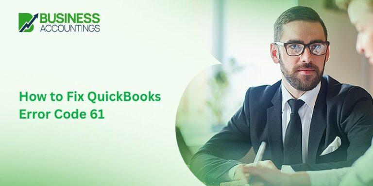 How to Fix QuickBooks Error Code 61