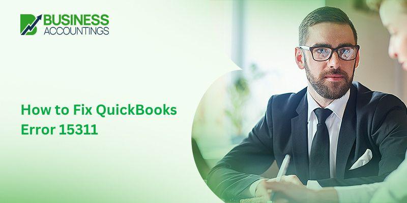 How to Fix QuickBooks Error 15311